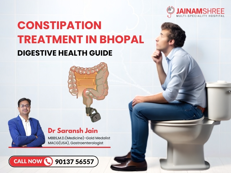 Constipation Treatment in Bhopal: Causes, Symptoms & Relief Tips